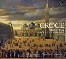 Croce: Motetti & Cantiones Sacrae