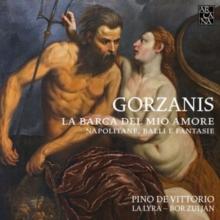 Gorzanis: La Barca Del Mio Amore