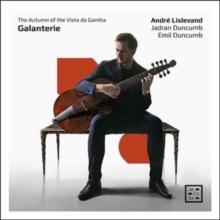 Galanterie: The Autumn of the Viola Da Gamba