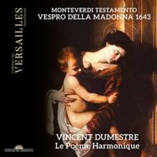 Monteverdi: Testamento. Vespro Della Madonna 1643