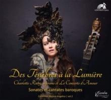 Des Tnbres  La Lumire: Sonates Et Cantates Baroques