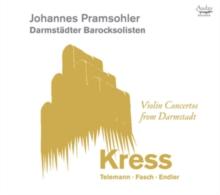 Kress/Telemann/Fasch/Endler: Violin Concertos from Darmstadt