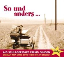 So Und Anders...: ALS SCHLAGERSTARS FREMD GINGEN;GEWRMAN POP STARS SING THEIR