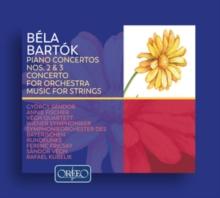 Bla Bartk: Piano Concertos Nos. 2 & 3/Concerto for Orchestra/..