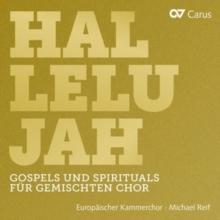 Hallelujah: Gospels Und Spirituals Fr Gemischten Chor