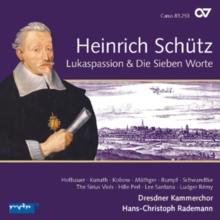 Heinrich Schtz: Lukaspassion & Die Sieben Worte