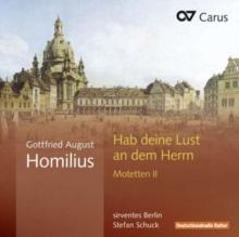 Gottfried August Homilius: Hab Deine Lust an Dem Herrn