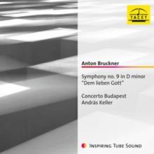 Anton Bruckner: Symphony No. 9 In D Minor 'Dem Kieben Gott'