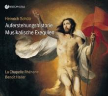 Heinrich Schtz: Auferstehungshistorie Musikalische Exequien