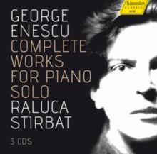 George Enescu: Complete Works for Piano Solo