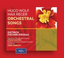 Hugo Wolf/Max Reger: Orchestral Songs