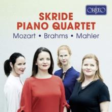 Skride Piano Quartet: Mozart/Brahms/Mahler