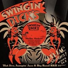 Swingin' Dick's and Shellac Shakers!: Hot Jive, Jumpin' Jazz & Big Band R&B