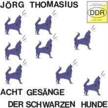 Acht Gesnge Der Schwartzen Hunde