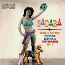 Exotic Blues & Rhythm: Sadaba! Blues & Rhythm, Popcorn, Exotica & Tittyshakers