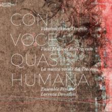 Con Voce Quasi Humana: Vocal Music Of The Trecento