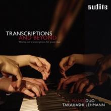 Transcriptions and Beyond: Works and Transcriptions for Piano Duo