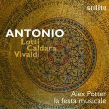 Antonio: Lotti/Caldara/Vivaldi