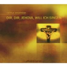 Dir, Dir, Jehova, Will Ich Singen