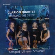 Clarion Quartet: Breaking The Silence