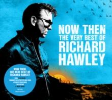 Now Then: The Very Best Of Richard Hawley