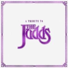 A Tribute to the Judds