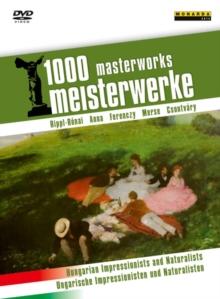 1000 Masterworks: Hungarian Impressionists and Naturalists