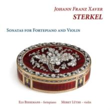 Johann Franz Xaver Sterkel: Sonatas for Fortepiano and Violin