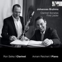 Johannes Brahms: Clarinet Sonatas/Five Lieder