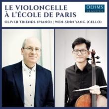 Oliver Triendl/Wen-Sinn Yang: Le Violoncelle  L'cole De Paris