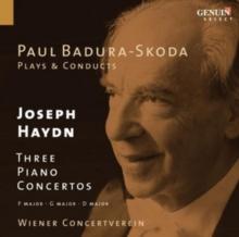 Paul Badura-Skoda Plays & Conducts Joseph Haydn: Three Piano Concertos