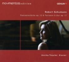 Robert Schumann: Fantasiestcke, Op. 12 & Fantasie C-dur, Op. 17