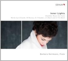 Inner Lights: Chamber Music for Flute: Works By A. Vivaldi, M. Marais, G. F. Handel, J. S. Bach...