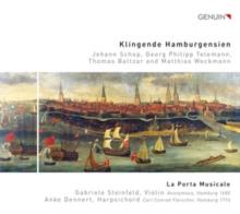 Klingende Hamburgensien: Works By J. Schop, G. P. Telemann, T. Baltzar and M. Weckmann