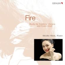 Fire: Works By Frdric Chopin and Franz Liszt