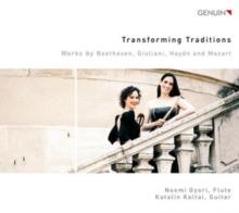 Transforming Traditions: Works By Beethoven, Giuliani, Haydn...