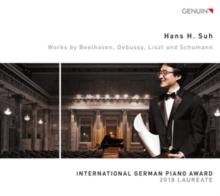 Hans H. Suh: Works By Beethoven, Debussy, Liszt and Schumann