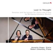 Wolfgang Amadeus Mozart: Lost in Thought: Sonatas and Variations for Violin and Piano