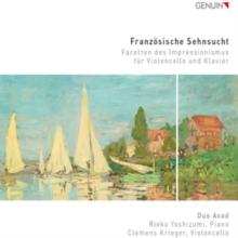 Duo Avad: Franzsische Sehnsucht: Facetten Des Impressionismus Fr Violoncello Und Klavier