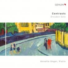 Annette Unger: Contrasts/Dresden Solo