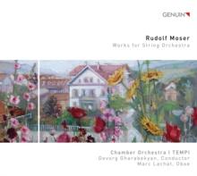 Rudolf Moser: Works for String Orchestra