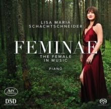 Lisa Maria Schachtschneider: Feminae: The Female in Music