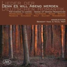 Lieder Der Denn Es Will Abend Werden: Deutschen Romantik: For Evening Is Coming: Songs Of German Romanticism