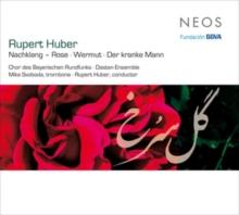 Rupert Huber: Nachklang - Rose/Wermut/Der Kranke Mann