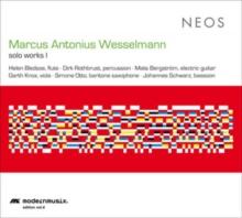 Marcus Antonius Wesselmann: Solo Works