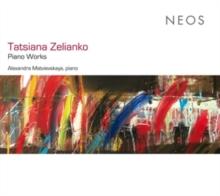 Tatsiana Zelianko: Piano Works