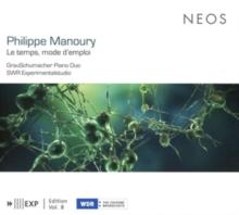 Philippe Manoury: Le Temps, Mode D'emploi