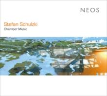 Stefan Schulzki: Chamber Music