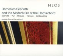 Domenico Scarlatti: And The Modern Era Of The Harpsichord