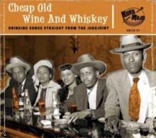 Cheap Old Wine and Whiskey: Drinking Songs Straight from the Jukepoint